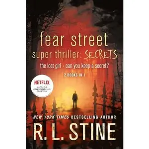 USED-Fear Street Super Thriller: Secrets: The Lost Girl; Can You Keep a Secret? by Stine, R. L. (Paperback)