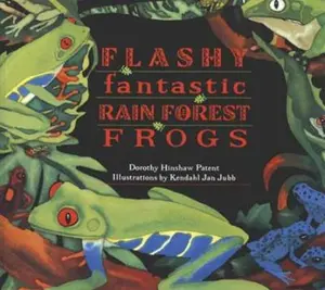 USED-Flashy, Fantastic Rain Forest Frogs by Dorothy Hinshaw Patent (Hardcover)