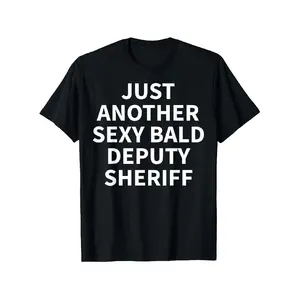 Deputy Sheriff Apparel |   Funny Bald Sheriffs Design T-Shirt, Suitable for Mens & Womens Outdoor T-Shirt, 100%cotton, S-XXXL