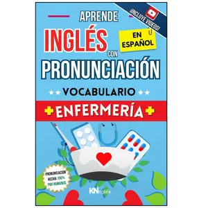 APRENDE INGLÉS EN ESPAÑOL - VOCABULARIO ENFERMERÍA / NURSING VOCABULARY - ENGLISH BOOK FOR NURSES: INGLÉS PARA LATINOS / HISPANOS - INGLÉS PARA ... FÁCIL COMO LEER EN ESPAÑOL) (Spanish Edition)
