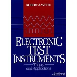 USED-Electronic Test Instruments: Theory and Application by Witte, Robert (Hardcover)