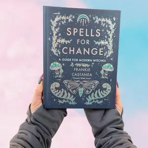 Frankie Castanea - Spells for Change A Guide for Modern Witches Embrace Contemporary Witchcraft with Meditation Grounding Cleansing Banishing and Binding
