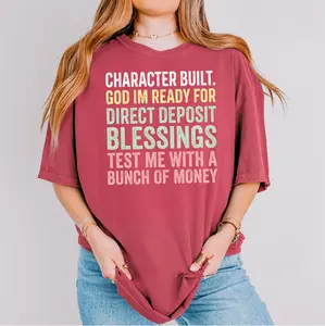 Comfort Colors® “Character Built Send Money” Shirt, Funny Faith Humor Tee, Direct Deposit Blessings Shirt, Christian Meme T-Shirt, Relatable Quote Tee