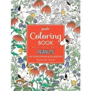 Posh Adult Coloring Book: Peanuts for Inspiration & Relaxation -- Charles M. Schulz, Paperback