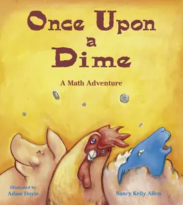 USED-Once Upon a Dime: A Math Adventure by Allen, Nancy Kelly (Paperback)