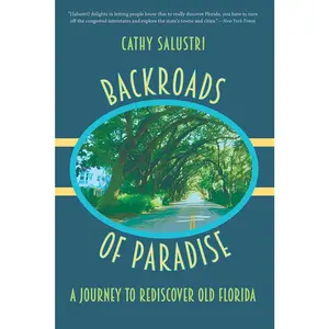 USED-Backroads of Paradise: A Journey to Rediscover Old Florida by Salustri, Cathy (Hardcover)