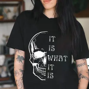 IT IS WHAT IT IS Skull Print tshirt ,hoodie, sweatshirt, Aesthetic tatoo merch summer outfits, style, streetwear, Nun top, vintage y2k graphic tees, Mother day