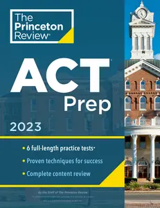 USED-Princeton Review ACT Prep, 2023: 6 Practice Tests + Content Review + Strategies by The Princeton Review (Paperback)