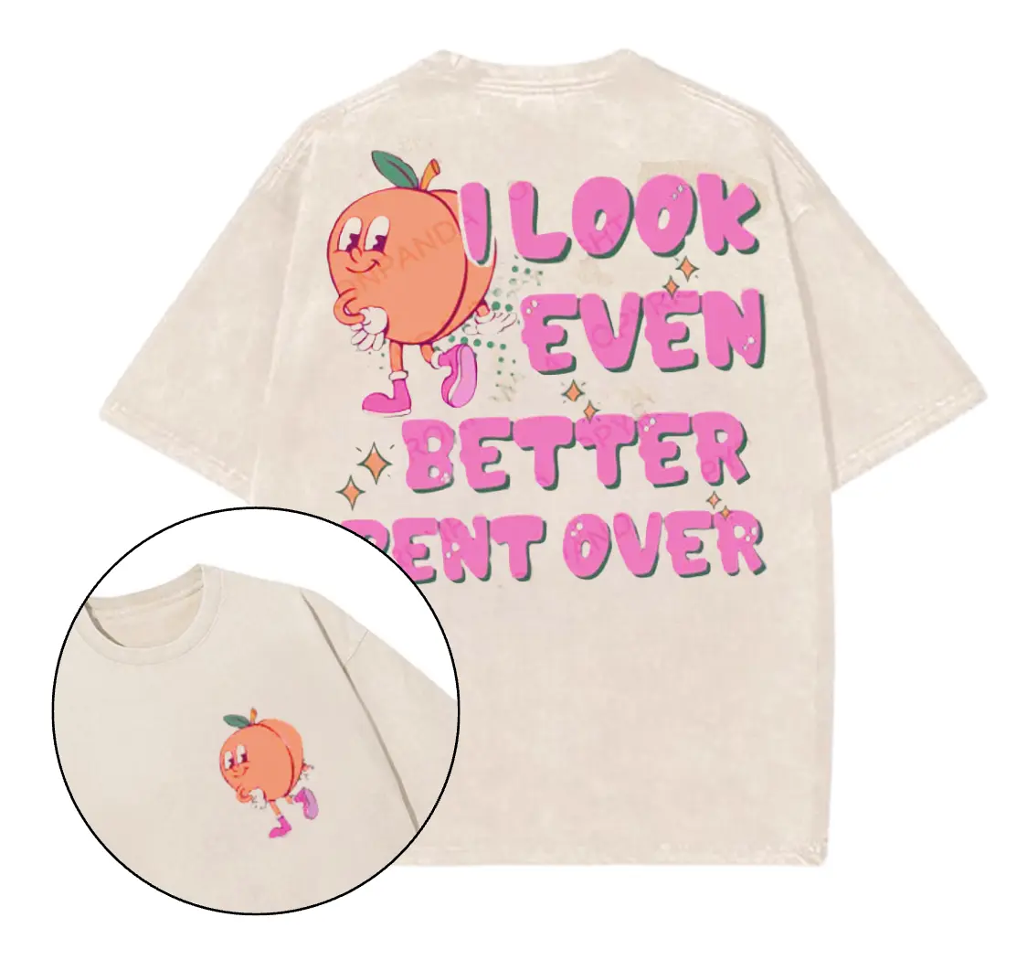 I Look Even Better Bent Over Printed Gym T-Shirt, Gym Shirt, Graphic Gym Shirt, Vintage Washed Tee Conton, Gym Shirt Women, For Men, Ful Size