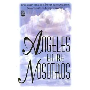 USED Book - Ngeles Entre Nosotros: Angels Among Us (Spanish Edition) by Compilado (Unknown) - spanish