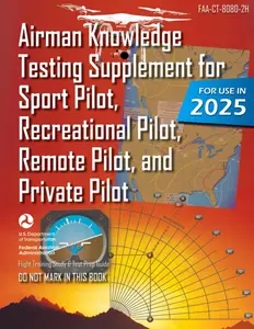 Airman Knowledge Testing Supplement for Sport Pilot, Recreational Pilot, Remote (Drone) Pilot, and Private Pilot FAA-CT-8080-2H