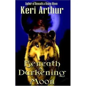 USED-Beneath a Darkening Moon (Ripple Creek) by Keri Arthur (Paperback)