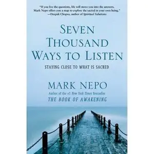 USED-Seven Thousand Ways to Listen: Staying Close to What Is Sacred by Nepo, Mark (Paperback)