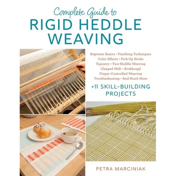 Complete Guide to Rigid Heddle Weaving: Beginner Basics, Finishing Techniques, Color Effects, Pick-Up Sticks, Tapestry, Two-Heddle Weaving, Clasped We - Paperback