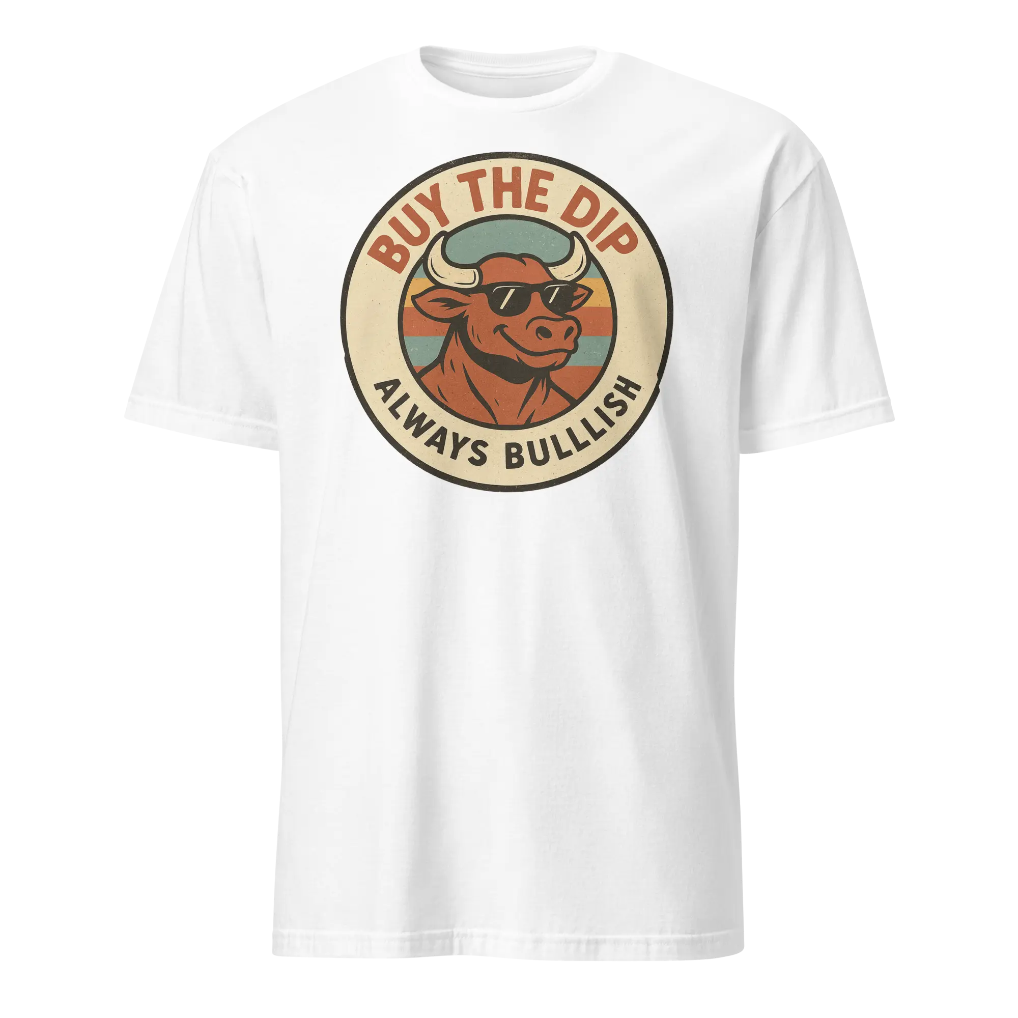 Buy the Dip Always Bullish Retro Trader Bull Tee Crypto & Stocks Trading T-Shirt Short-Sleeve Unisex Cotton Fabric White Everyday