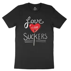 Love Is For Suckers