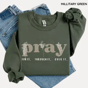 Pray for It Pray Over It Christian Sweatshirt, Jesus Over Everything Shirt, Jesus Bible Verse, Christian Shirt, Gift For Christian Mom, Faith Crewneck Sweatshirt