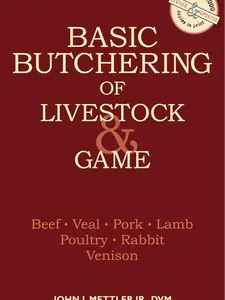 Basic Butchering of Livestock & Game: Beef, Veal, Pork, Lamb, Poultry, Rabbit, Venison Paperback – January 10, 1986