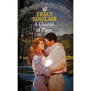USED-A Change of Place (Silhouette Special Edition, No. 672) by Tracy Sinclair (Paperback)