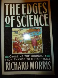 USED-Edges of Science: Crossing the Boundary from Physics to Metaphysics by Richard Morris (Paperback)