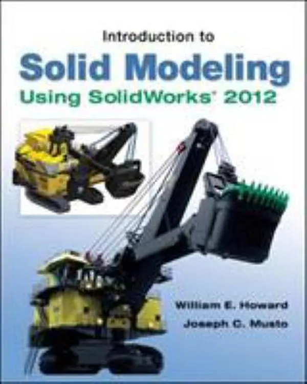 Used Book - Introduction to Solid Modeling Using SolidWorks 2012 by William Howard (Paperback, English) - Tutorials, Concepts, Mechanism, Sheet Metal Instructions