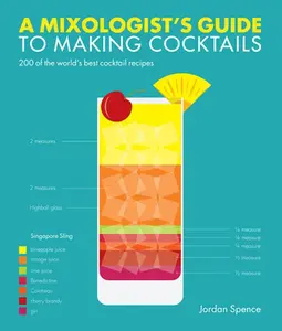USED-A Mixologist's Guide to Making Cocktails: 200 of the World's Best Cocktail Recipes by Spence, Jordan (Mass Market Paperback)