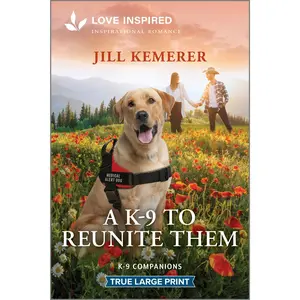 A K-9 to Reunite Them: An Uplifting Inspirational Romance (K-9 Companions: Volume Number 42) by Jill Kemerer [Paperback Book]
