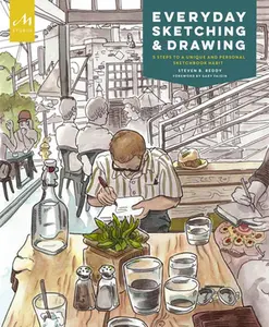 USED-Everyday Sketching and Drawing: Five Steps to a Unique and Personal Sketchbook Habit by Reddy, Steven B. (Paperback)
