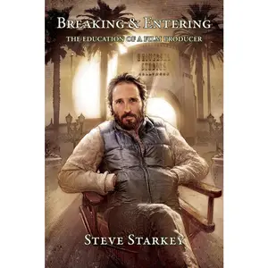USED-Breaking and Entering - The Education of a Film Producer by Starkey, Steve (Paperback)