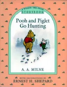 USED-Pooh and Piglet Go Hunting: A Winnie-the-Pooh Storybook by A. A. Milne (Hardcover)