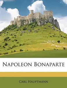 USED-Napoleon Bonaparte by Hauptmann, Carl (Paperback)