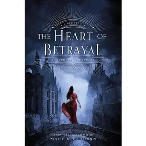 The Heart of Betrayal: The Remnant Chronicles, Book Two -- Mary E. Pearson - Hardcover