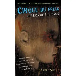 USED-Cirque Du Freak #9: Killers of the Dawn: Book 9 in the Saga of Darren Shan (Cirque Du Freak, the Saga of Darren Shan) by Darren Shan (Unknown)
