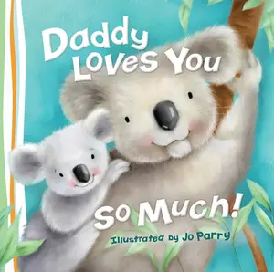 Daddy Loves You So Much by Thomas Nelson [Padded Board Book]
