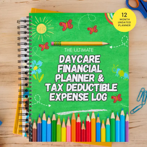 Daycare Financial Planner & Tax Deductible Log