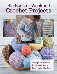 USED-Big Book of Weekend Crochet Projects: 40 Sytlish Projects from Sweaters and Scarves to Blankets by Mackin, Hilary (Paperback)