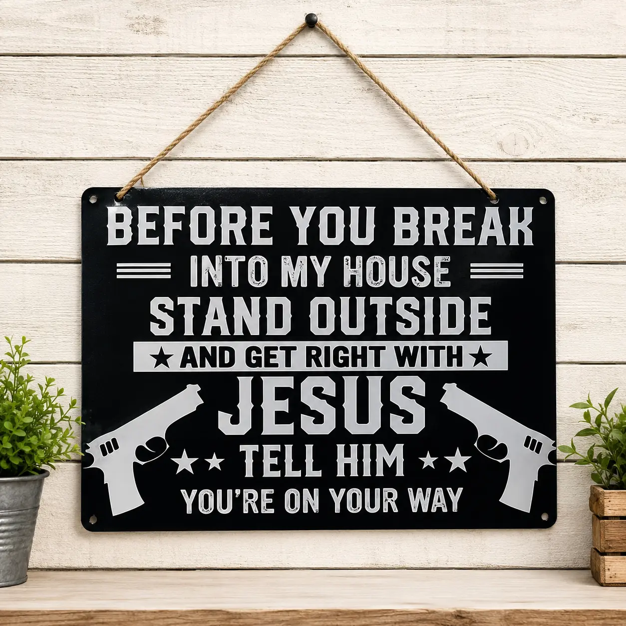 8x12 in Rectangle Aluminium Decorative Metal Plaque Sign - Home Decor Safety Supplies, Outdoor Humor Printing Text "Before You Break Into My House, Stand Outside And Get Right With Jesus", Anti-Theft No Trespassing Front Door Balcony Warning Sign, Home Su