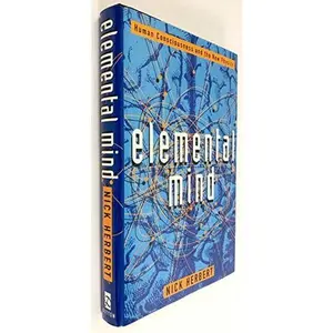 USED-Elemental Mind: Human Consciousness and the New Physics by Nick Herbert (Hardcover)