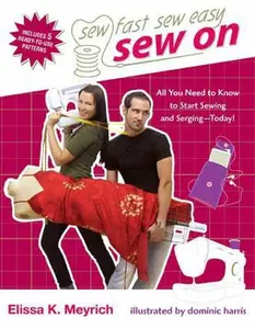 USED-Sew On: All You Need to Know to Start Sewing and Serging Today! by Elissa K. Meyrich (Paperback)