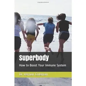 USED-Superbody: How to Boost Your Immune System by Dr Vernon Coleman (Paperback)