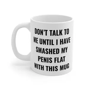 Don't Talk to Me Until I Smashed My P Joke Mug, Funny Adult Humor Mugs, Funny Dirty Mug, Meme Mug, Funny Gag Gift Mug, Novelty Coffee Mug