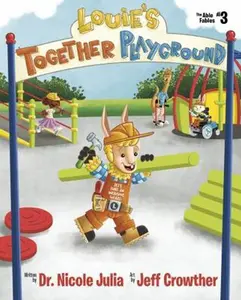 USED-Louie's Together Playground (The Able Fables #3): Louie, a llama with dwarfism, builds a disability inclusive playground in his town by Dr. Nicole Julia (Hardcover)