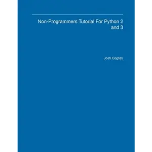Non-Programmers Tutorial For Python 2 and 3 - Paperback