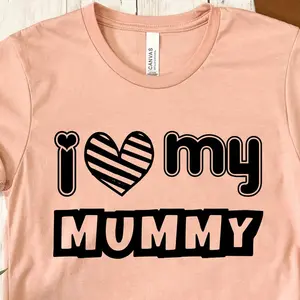 I Love My Mummy Shirt, Mummy Shirt, Mothers Day Shirt, I Love My Mummy Gift Party, Shirt Party Shirt, Best Mummy Shirt, Gift For Mother Unisex Hoodie T-shirt And Funny Sweatshirt G