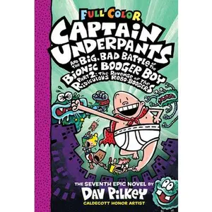 Captain Underpants and the Big, Bad Battle of the Bionic Booger Boy, Part 2: The Revenge of the Ridiculous Robo-Boogers: Color Edition (Captain Underp -- Dav Pilkey, Hardcover