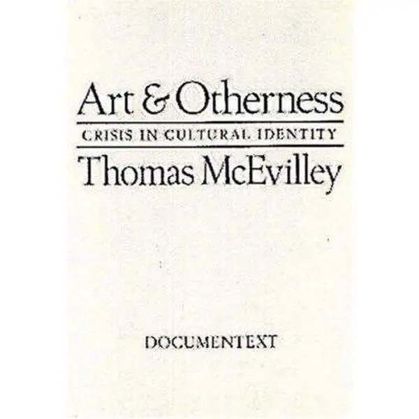 USED-Art and Otherness: Crisis in Cultural (Revised) by McEvilley, Thomas (Paperback)