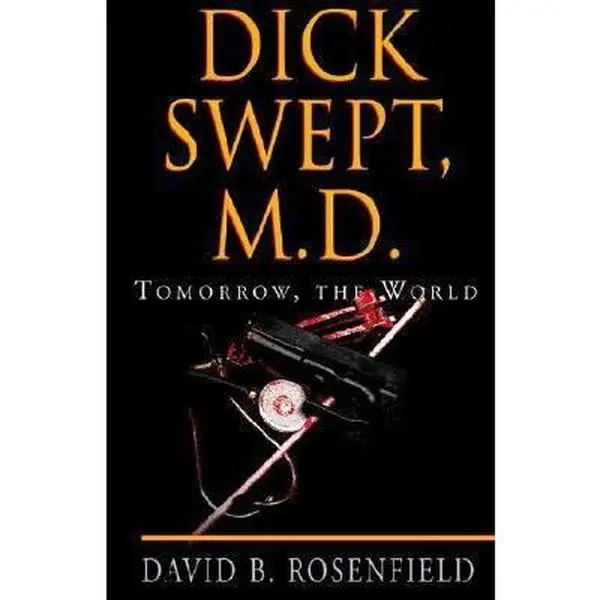 USED-Dick Swept, M.D. by Rosenfield, David B. (Hardcover)