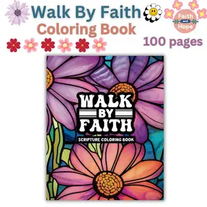 Walk By Faith Adult Coloring Book: Bible Scripture Coloring Book for Women with 49 Unique Designs – Inspirational Valentine’s Day Gift