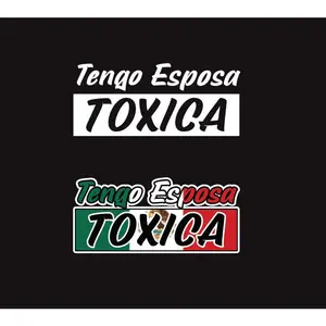Tengo Esposa Toxica Decal Car Window Vinyl Sticker Mexico Trucking Sticker Toxic Girlfriend Trucks Trokiando Toxic Girlfriend Trokas decal