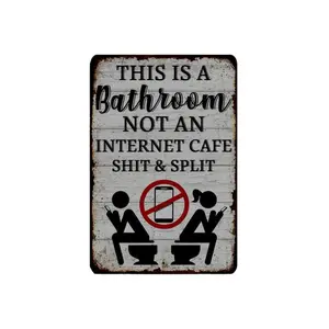 This Is A Bathroom Not An Internet Cafe Shit And Split Vintage Style Metal Retro Rustic Patio Home Décor Gift Print Present